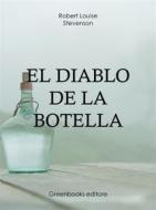 Ebook El diablo de la botella di Robert Louis Stevenson edito da Greenbooks Editore
