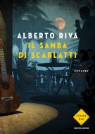 Ebook Il samba di Scarlatti di Riva Alberto edito da Mondadori