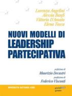 Ebook Nuovi modelli di leadership partecipativa di Vittorio D’Amato, Lorenza Angelini, Alessia Banfi, Elena Tosca edito da goWare & Guerini Next