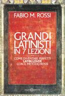 Ebook Grandi latinisti in 7 lezioni di Fabio Rossi edito da Salani Editore