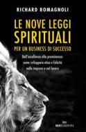 Ebook Le nove leggi spirituali per un business di successo di Richard Romagnoli edito da ROI Edizioni