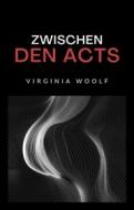 Ebook Zwischen den acts (übersetzt) di Virginia Woolf edito da anna ruggieri