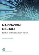 Ebook Narrazioni digitali di Claudio Calveri edito da Editrice Bibliografica