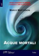 Ebook Acque mortali di Marco Martignoni edito da 0111 Edizioni