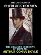 Ebook The Case Book of Sherlock Holmes di Arthur Conan Doyle edito da Diamond Book Publishing