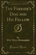 Ebook The Farrier's Dog and His Fellow di Will Allen Dromgoole edito da Forgotten Books