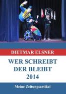 Ebook Wer schreibt der bleibt 2014 di Dietmar Elsner edito da Books on Demand