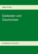 Ebook Gedanken und Geschichten di Walter R. Maus edito da Books on Demand