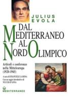 Ebook Dal Mediterraneo al Nord Olimpico di Julius Evola edito da Edizioni Mediterranee