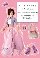 Ebook La versione di Barbie di Faiella Alessandra edito da Mondadori