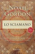 Ebook Lo sciamano di Gordon Noah edito da BUR