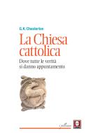 Ebook La Chiesa cattolica di Gilbert Keith Chesterton edito da Lindau