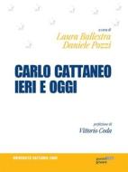 Ebook Carlo Cattaneo ieri e oggi di Laura Ballestra, Daniele Pozzi edito da goWare & Guerini Next