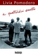 Ebook A quattordici smetto di Pomodoro Livia edito da Melampo Editore