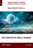 Ebook Un graffio nell'anima di Anna Giudice Vascella edito da 0111 Edizioni