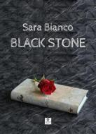 Ebook Black stone di Sara Bianco edito da Atile edizioni