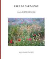 Ebook Près de chez-nous di Violette Diserens Binggeli edito da Books on Demand