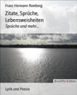 Ebook Zitate, Sprüche, Lebensweisheiten di Franz Hermann Romberg edito da BookRix