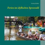 Ebook Ferien im idyllischen Spreewald di Gerhard Köhler edito da Books on Demand