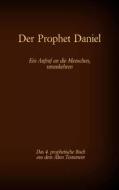 Ebook Der Prophet Daniel, das 4. prophetische Buch aus dem Alten Testament der BIbel di Antonia Katharina Tessnow edito da Books on Demand