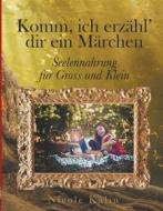 Ebook Komm, ich erzähl' dir ein Märchen di Nicole Kälin edito da Books on Demand