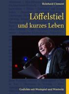 Ebook Löffelstiel und kurzes Leben di Reinhard Clement edito da Books on Demand