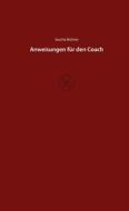 Ebook Anweisungen für den Coach di Sascha Büttner edito da Books on Demand