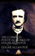 Ebook The Complete Poetical Works of Edgar Allan Poe di Edgar Allan Poe edito da Edgar Allan Poe