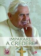 Ebook Imparare a credere di Ratzinger (Benedetto XVI) Joseph edito da San Paolo Edizioni