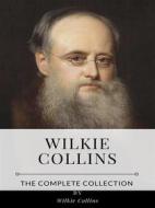 Ebook Wilkie Collins – The Complete Collection di Wilkie Collins edito da Benjamin