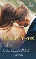 Ebook Tutto può accadere di Maisey Yates edito da HaperCollins Italia