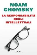Ebook La responsabilità degli intellettuali di Noam Chomsky edito da Ponte alle Grazie