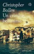 Ebook Un crimine bellissimo di Christopher Bollen edito da Bollati Boringhieri
