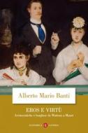 Ebook Eros e virtù di Alberto Mario Banti edito da Editori Laterza