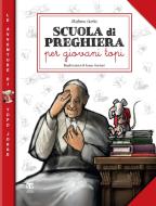 Ebook Scuola di preghiera per giovani topi di Stefano Gorla edito da Edizioni Terra Santa