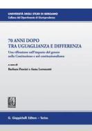 Ebook 70 anni dopo tra uguaglianza e differenza di Barbara Pezzini, Anna Lorenzetti edito da Giappichelli Editore