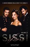 Ebook Sissi. Il romanzo ufficiale della serie TV: Vol. 2 di AA. VV. edito da Sperling & Kupfer
