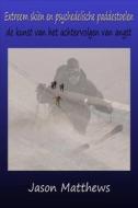 Ebook Extreem Skiën En Psychedelische Paddestoelen di Jason Matthews edito da Babelcube Inc.