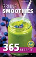 Ebook Grüne Smoothies: 365 Rezepte - gesund, schnell, lecker di Alice Anderson edito da Books on Demand