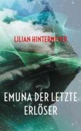 Ebook Emuna der letzte Erlöser di Lilian Hintermeyer edito da Books on Demand