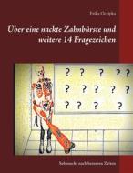Ebook Über eine nackte Zahnbürste und weitere 14 Fragezeichen di Erika Oczipka edito da Books on Demand