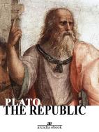 Ebook The Republic ( Arcadia Ebook) di Plato edito da Plato