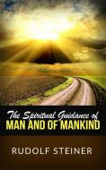 Ebook The Spiritual Guidance of Man and of Mankind di Rudolf Steiner edito da anna ruggieri