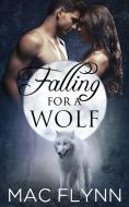 Ebook Falling For A Wolf #1: BBW Werewolf Shifter Romance di Mac Flynn edito da Crescent Moon Studios, Inc.