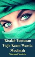 Ebook Risalah Tuntunan Fiqih Kaum Wanita Muslimah di Muhammad Vandestra, Muhammad Abu Hafizhah edito da Dragon Promedia