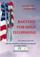Ebook Ragtime For Solo Xylophone di ROBERTO GALLI edito da RGPERCUSSIONMUSIC