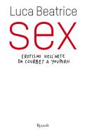 Ebook Sex di Beatrice Luca edito da Rizzoli Illustrati