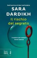 Ebook Il rischio del segreto di Dardikh Sara edito da Rizzoli