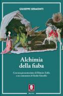 Ebook Alchimia della fiaba di Giuseppe Sermonti edito da Lindau