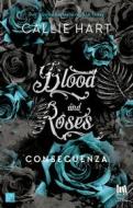 Ebook Blood and Roses. Conseguenza di Hart  Callie edito da Always Publishing